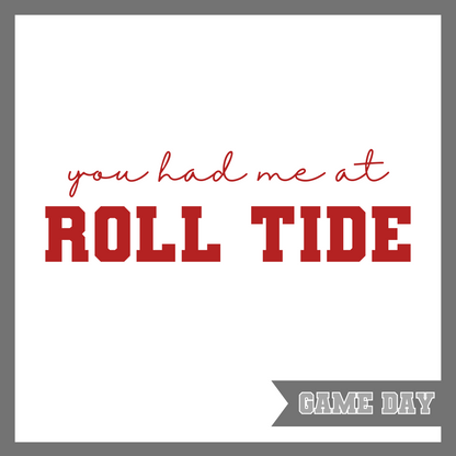 You had me at Roll Tide